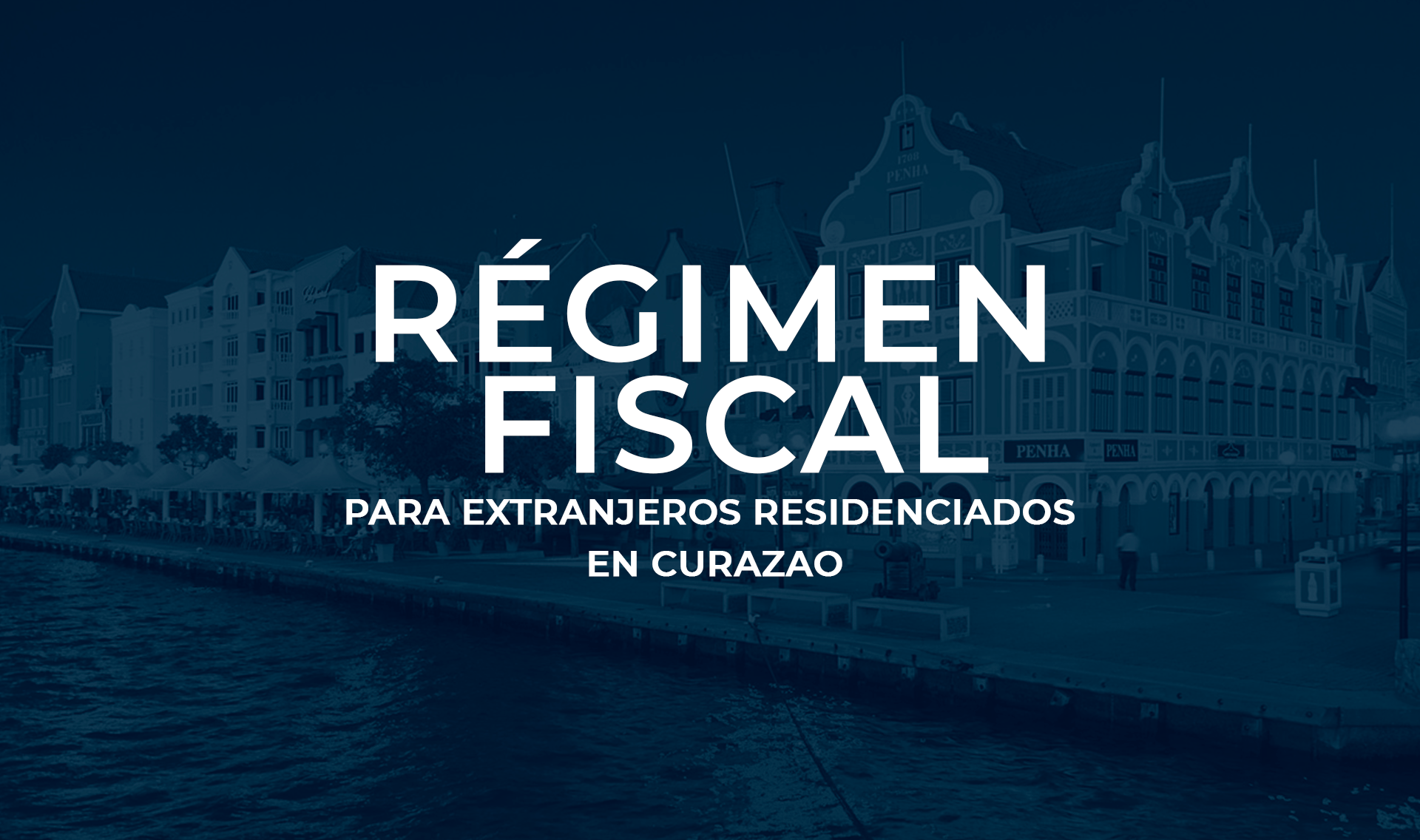 BENEFICIOS FINANCIEROS PARA EXTRANJEROS RÉGIMEN FISCAL
