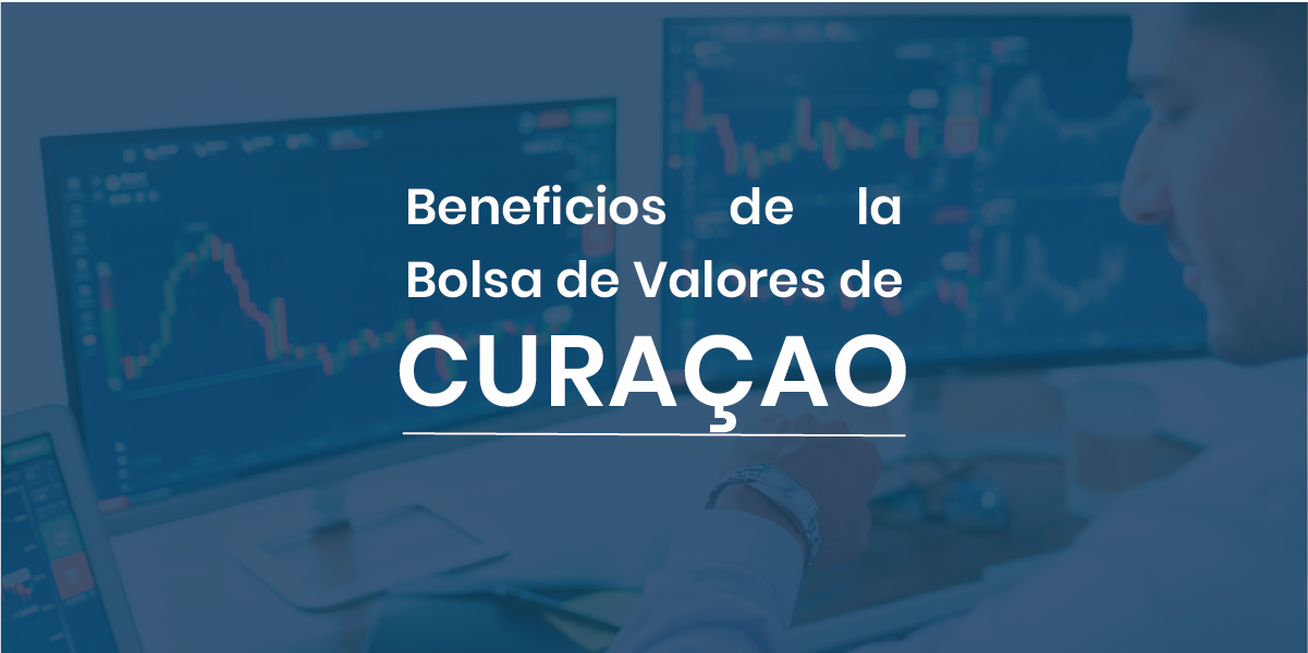Beneficios de la Bolsa de Valores de Curaçao